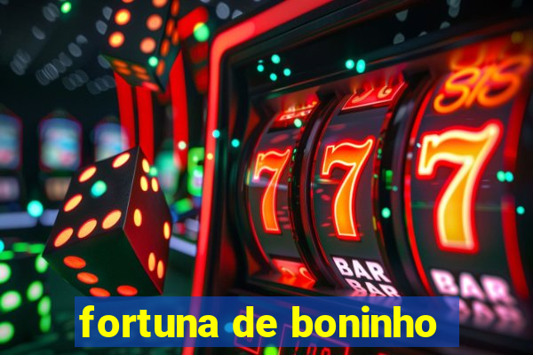 fortuna de boninho